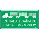 Entrada e saída de carretas a 200m/ Placa verde 